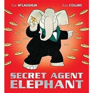 Secret Agent Elephant, Paperback - Eoin McLaughlin imagine