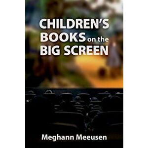 Children's Books on the Big Screen, Paperback - Meghann Meeusen imagine