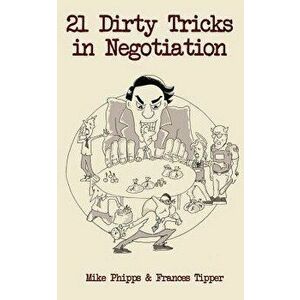 21 Dirty Tricks in Negotiation, Paperback - Frances Tipper imagine