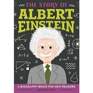 The Story of Albert Einstein: A Biography Book for New Readers, Paperback - Susan B. Katz imagine