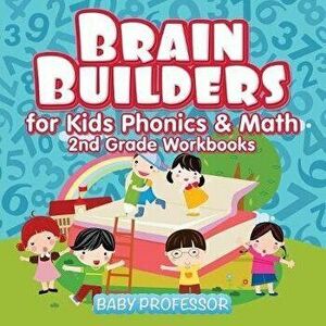 Brain Builders for Kids Phonics & Math 2nd Grade Workbooks, Paperback - Baby Professor imagine