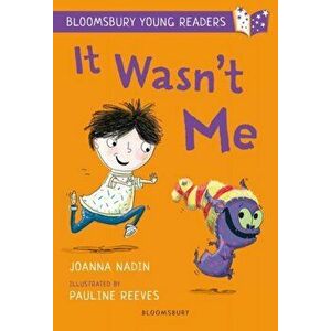 It Wasn't Me: A Bloomsbury Young Reader. Lime Book Band, Paperback - Joanna Nadin imagine