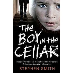 Boy in the Cellar, Paperback - Stephen Smith imagine