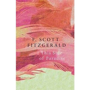This Side of Paradise (Legend Classics), Paperback - F. Scott Fitzgerald imagine