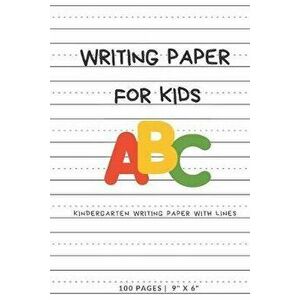 Writing Paper for Kids: ABC Kindergarden writing Paper with Dotted Mid Line, 100 Pages (9" x 6"), Paperback - Jang Yayi imagine