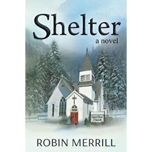 Shelter, Paperback - Robin Merrill imagine