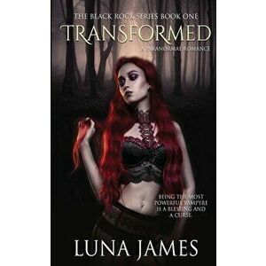 Transformed, Paperback - Luna James imagine