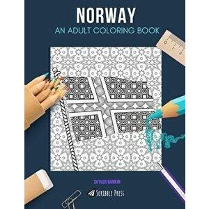Norway: AN ADULT COLORING BOOK: A Norway Coloring Book For Adults, Paperback - Skyler Rankin imagine