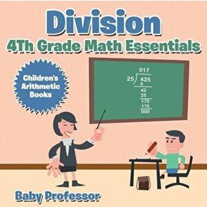 Division 4th Grade Math Essentials Children's Arithmetic Books, Paperback - Baby Professor imagine