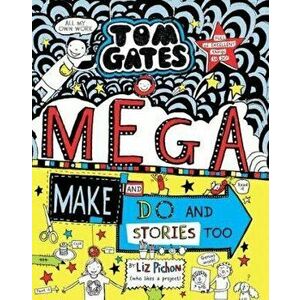 Tom Gates: Mega Make and Do and Stories Too!, Paperback - Liz Pichon imagine