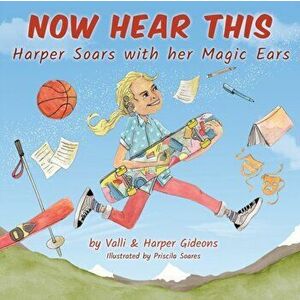 Now Hear This: Harper soars with her magic ears, Paperback - Valli Gideons imagine