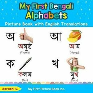 My First Bengali Alphabets Picture Book with English Translations: Bilingual Early Learning & Easy Teaching Bengali Books for Kids, Paperback - Aarabh imagine