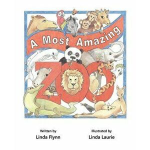 A Most Amazing Zoo, Paperback - Linda Flynn imagine