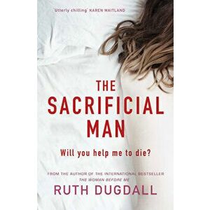 Sacrificial Man. Shocking. Page-Turning. Intelligent. Psychological Thriller Series with Cate Austin, Paperback - Ruth Dugdall imagine