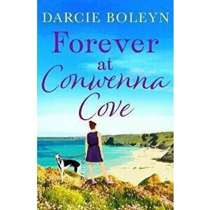 Forever at Conwenna Cove, Paperback - Darcie Boleyn imagine
