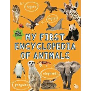 My First Encyclopedia of Animals, Paperback - Kingfisher Books imagine
