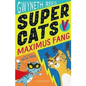 Super Cats v Maximus Fang, Paperback - Gwyneth Rees imagine