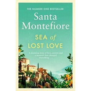 Sea of Lost Love, Paperback - Santa Montefiore imagine