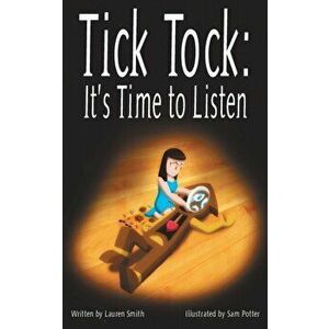 Tick Tock, Tick Tock: It's Time to Listen, Paperback - Lauren Smith imagine