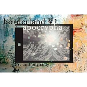 Borderland Apocrypha, Paperback - Cody Cody imagine