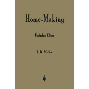 Home-Making, Paperback - J. R. Miller imagine