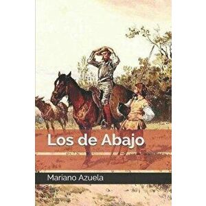 Los de Abajo (Spanish Edition), Paperback - Mariano Azuela imagine