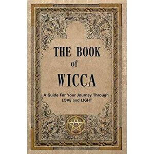 The Book of Wicca, Paperback - David Kennedy imagine