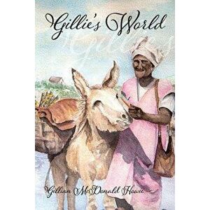 Gillie's World, Paperback - Gillian McDonald Howie imagine