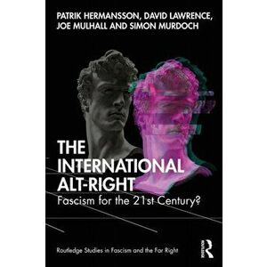 International Alt-Right. Fascism for the 21st Century?, Paperback - Simon Murdoch imagine