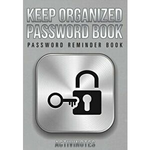 Keep Organized Password Book - Password Reminder Book, Paperback - Activinotes imagine
