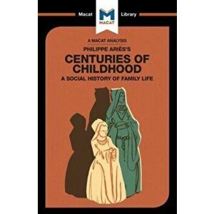An Analysis of Philippe Aries's Centuries of Childhood, Paperback - Eva-Marie Prag imagine
