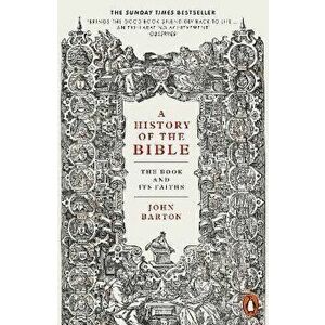 History of the Bible. The Book and Its Faiths, Paperback - Dr John Barton imagine