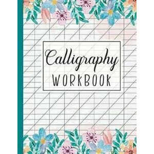 Calligraphy Workbook: Calligraphy Writing Paper and Workbook for Lettering Beginners, Paperback - John Book Publishing imagine