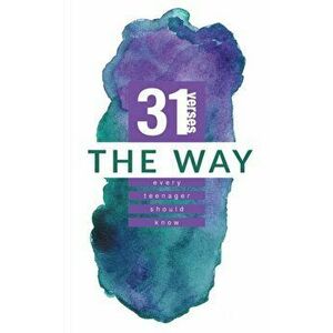 The Way: 31 Verses Every Teenager Should Know, Paperback - Iron Stream Media imagine