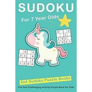 Sudoku For 7 Year Olds: 4x4 Fun And Challenging Activity Puzzle Book For Kids Ages 6 - 8, Paperback - Novedog Puzzles imagine