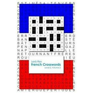 French Crosswords: Level 2, Volume 2, Paperback - Lexis Rex imagine