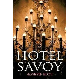 Hotel Savoy, Paperback - Joseph Roth imagine