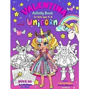 VALENTINA and the UNICORN: Activity Book for Girls ages 4-8: BLACK AND WHITE book. Paper Doll with the Dresses, Mazes, Color by Numbers, Match th, Pap imagine