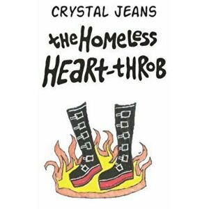 Homeless Heart-throb, Paperback - Crystal Jeans imagine