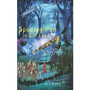 Spelling Pen - In Elf Land: (Dyslexie Font) Decodable Chapter Books for Kids with Dyslexia, Paperback - Cigdem Knebel imagine