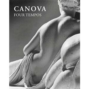 Canova: In Four Tempos, Hardback - Domenico Antonio Pallavicino Prince imagine
