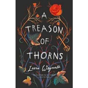 Treason of Thorns, Paperback - Laura Weymouth imagine