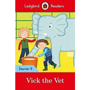 Vick the Vet - Ladybird Readers Starter Level 9, Paperback - *** imagine