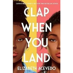 Clap When You Land, Paperback - Elizabeth Acevedo imagine