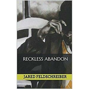 Reckless Abandon, Paperback - Jared Feldschreiber imagine