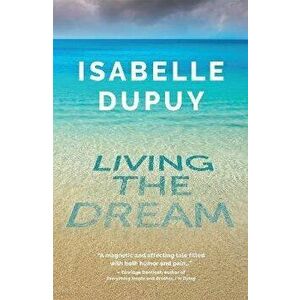 Living the Dream, Hardback - Isabelle Dupuy imagine