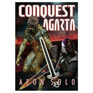 Conquest Agarta, Paperback - Aeon Solo imagine