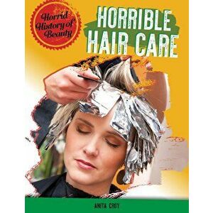 Horrible Haircare, Paperback - Anita Croy imagine
