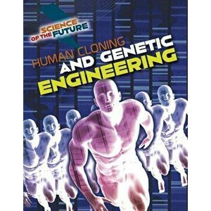 Human Cloning and Genetic Engineering, Paperback - Tom Jackson imagine