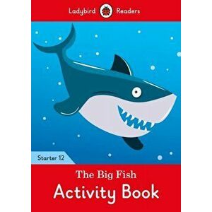 Big Fish Activity Book - Ladybird Readers Starter Level 12, Paperback - *** imagine